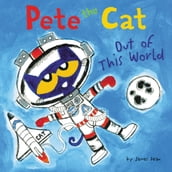 Pete the Cat: Out of This World