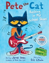 Pete the Cat: Rocking in My School Shoes