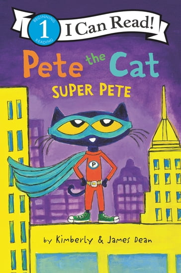 Pete the Cat: Super Pete - Dean James - Kimberly Dean