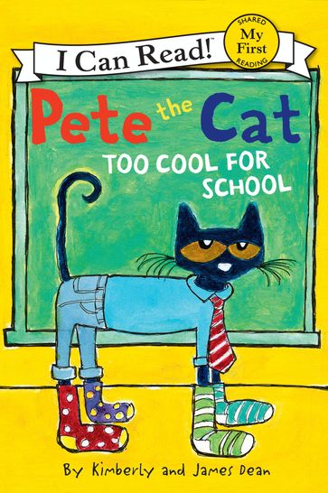 Pete the Cat: Too Cool for School - Dean James - Kimberly Dean