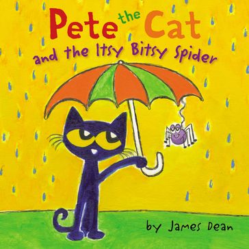Pete the Cat and the Itsy Bitsy Spider - Dean James - Kimberly Dean