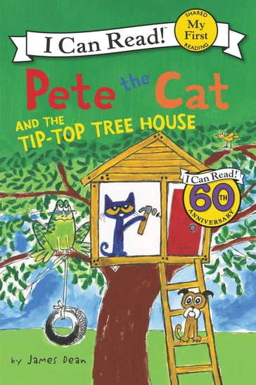 Pete the Cat and the Tip-Top Tree House - Dean James - Kimberly Dean