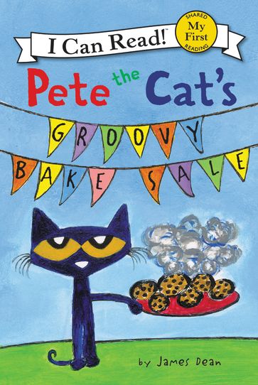 Pete the Cat's Groovy Bake Sale - Dean James - Kimberly Dean