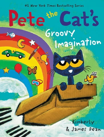 Pete the Cat's Groovy Imagination - Dean James - Kimberly Dean