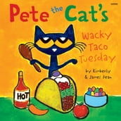 Pete the Cat s Wacky Taco Tuesday