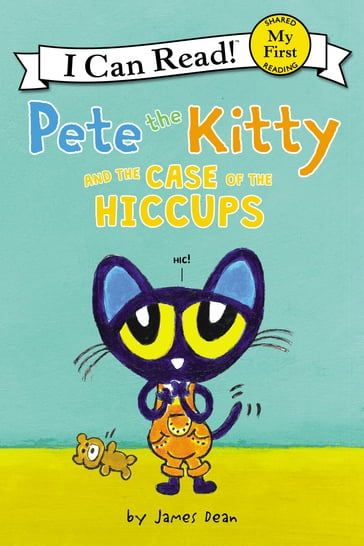 Pete the Kitty and the Case of the Hiccups - Dean James - Kimberly Dean