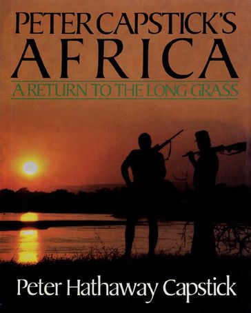 Peter Capstick's Africa - Peter Hathaway Capstick