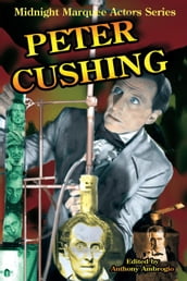 Peter Cushing (Midnight Marquee Actors Series)