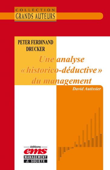 Peter F. Drucker. Une analyse "historico-déductive" du management - David Autissier