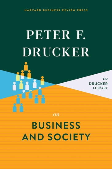 Peter F. Drucker on Business and Society - Peter F. Drucker