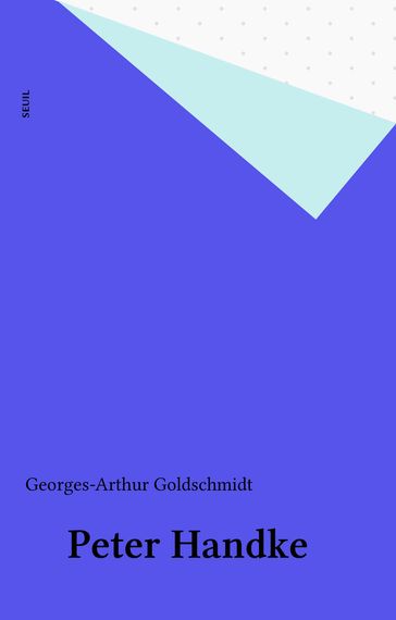 Peter Handke - Georges-Arthur Goldschmidt