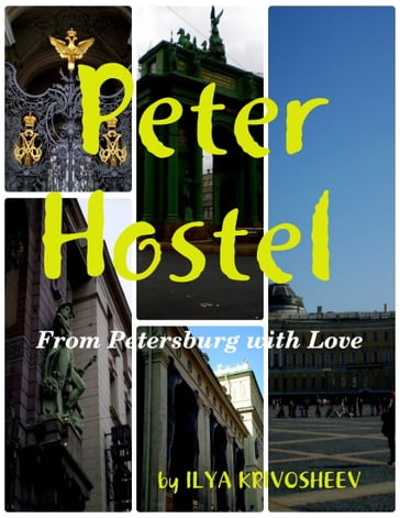 Peter Hostel: From Petersburg with Love - Ilya Krivosheev