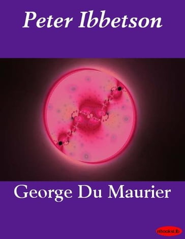 Peter Ibbetson - George Du Maurier
