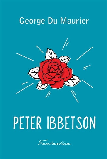 Peter Ibbetson - George Du Maurier