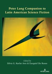 Peter Lang Companion to Latin American Science Fiction