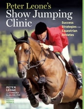 Peter Leone s Show Jumping Clinic