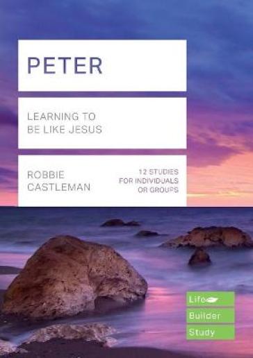 Peter (Lifebuilder Study Guides) - Robbie Castleman