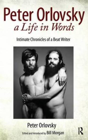 Peter Orlovsky, a Life in Words - Peter Orlovsky - Bill Morgan