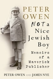 Peter Owen, Not a Nice Jewish Boy