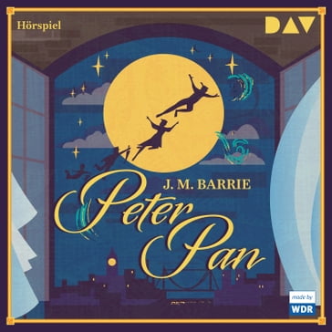 Peter Pan (Hörspiel) - James Matthew Barrie