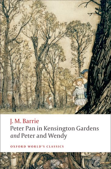 Peter Pan in Kensington Gardens / Peter and Wendy - J. M. Barrie