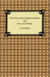 Peter Pan in Kensington Gardens and Peter and Wendy