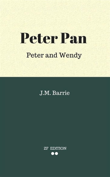 Peter Pan (Peter and Wendy) - J.M. Barrie
