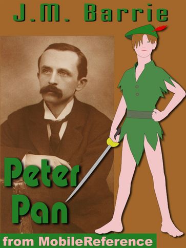 Peter Pan: The Boy Who Wouldn't Grow Up (Mobi Classics) - J.M. Barrie