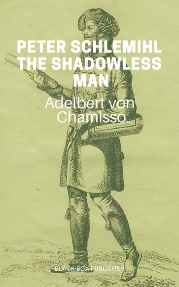 Peter Schlemihl, The Shadowless Man - Adelbert Von Chamisso