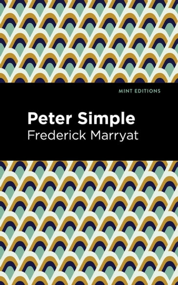 Peter Simple - Frederick Marryat - Mint Editions