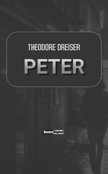 Peter - Theodore Dreiser
