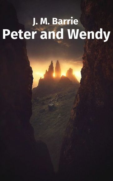 Peter and Wendy - J. M. Barrie