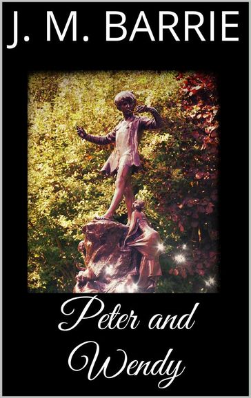 Peter and Wendy - J. M. Barrie