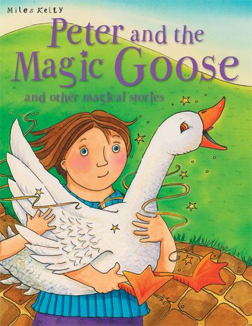 Peter and the Magic Goose - Miles Kelly