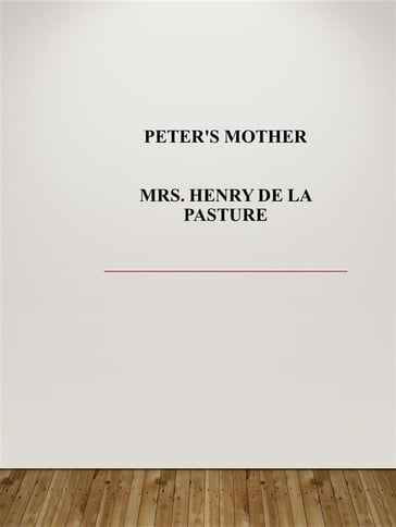 Peter's Mother - Mrs. Henry De La Pasture