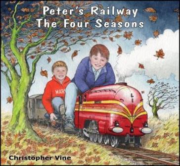 Peter's Railway The Four Seasons - Christopher Vine