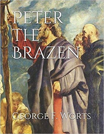 Peter the Brazen - George F. Worts