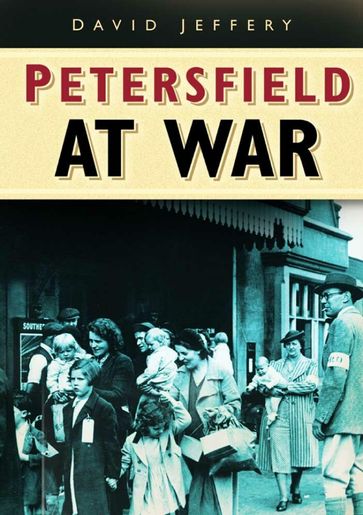 Petersfield At War - David Jeffery