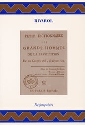 Petit Dictionnaire des grands hommes de la Révolution