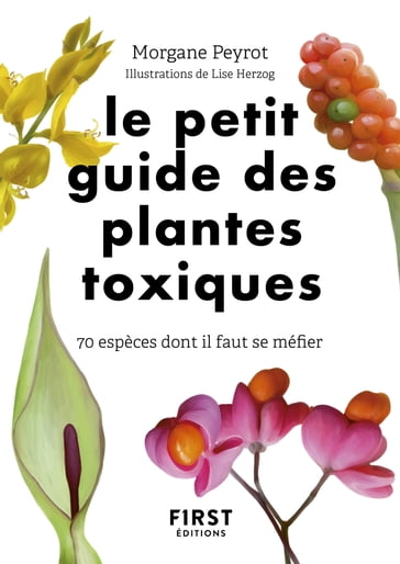 Petit Guide des plantes toxiques - Morgane PEYROT
