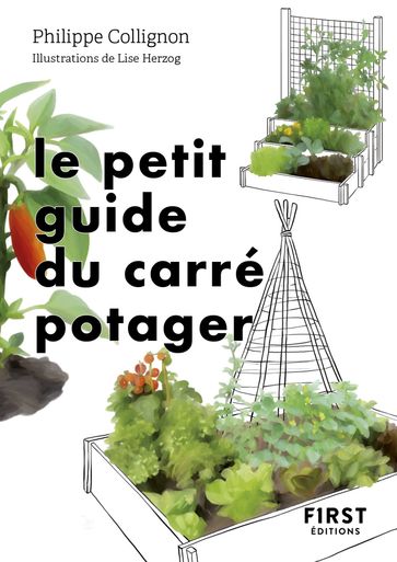 Le Petit Guide du carré potager - Philippe COLLIGNON
