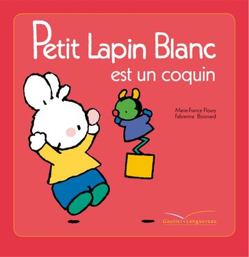 Petit Lapin Blanc est un coquin - Marie-France Floury