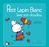 Petit Lapin Blanc lave son doudou