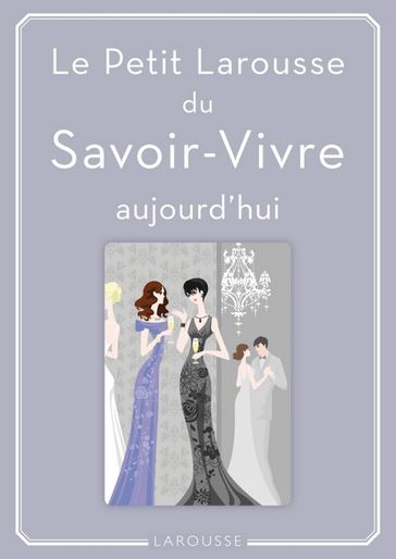 Petit Larousse du Savoir-Vivre - Sabine Denuelle