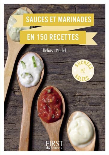 Petit Livre - Sauces et marinades en 150 recettes - Héloise MARTEL