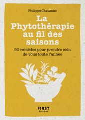 Petit Livre de la phytothérapie au fil des saisons - 90 remèdes pour prendre soin de vous à chaque saison