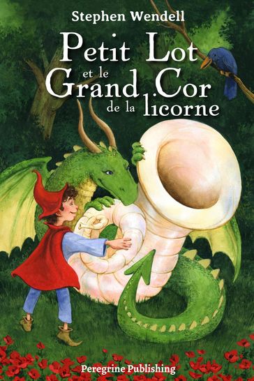 Petit Lot et le Grand Cor de la licorne - Stephen Wendell