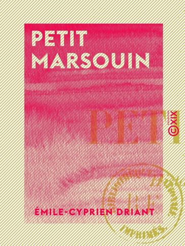Petit Marsouin - Histoire d'une famille de soldats, 1870-1886 - Émile-Cyprien Driant