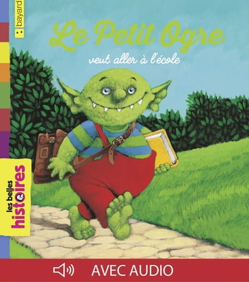 Le Petit Ogre veut aller à l'école - Marie-Agnès Gaudrat