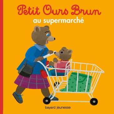 Petit Ours Brun au supermarché - Marie Aubinais